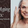 Anti-Aging Secrets: How to Stay Young Naturally (2026 Guide)