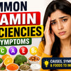 Common Vitamin Deficiencies and Symptoms