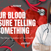 Blood Pressure: The Silent Guardian of Your Health