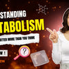 Understanding Metabolism: Why It Matters More Than You Think